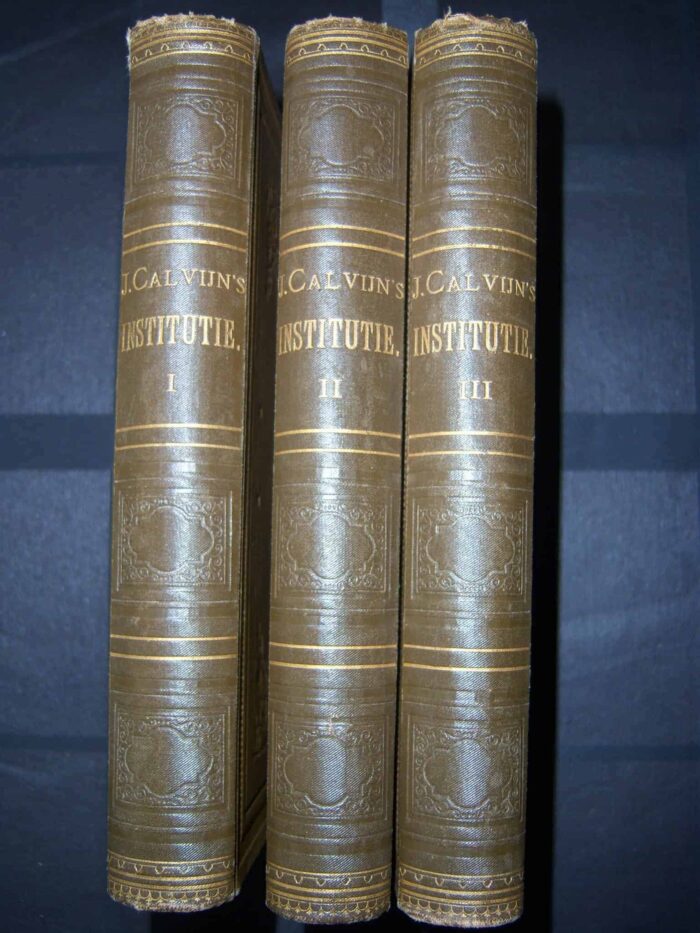 Calvijn, J.: Institutie of onderwijzing in de christelijke godsdienst (3 delen)