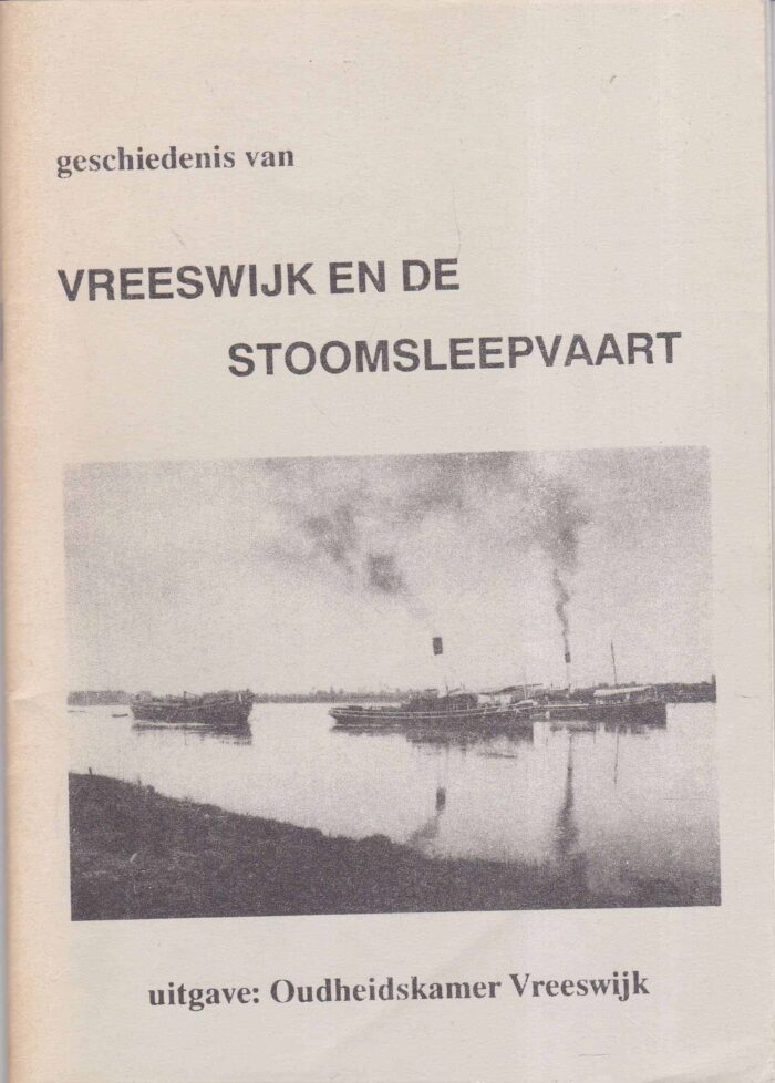Benders, Jos: Geschiedenis van Vreeswijk en de stoomsleepvaart