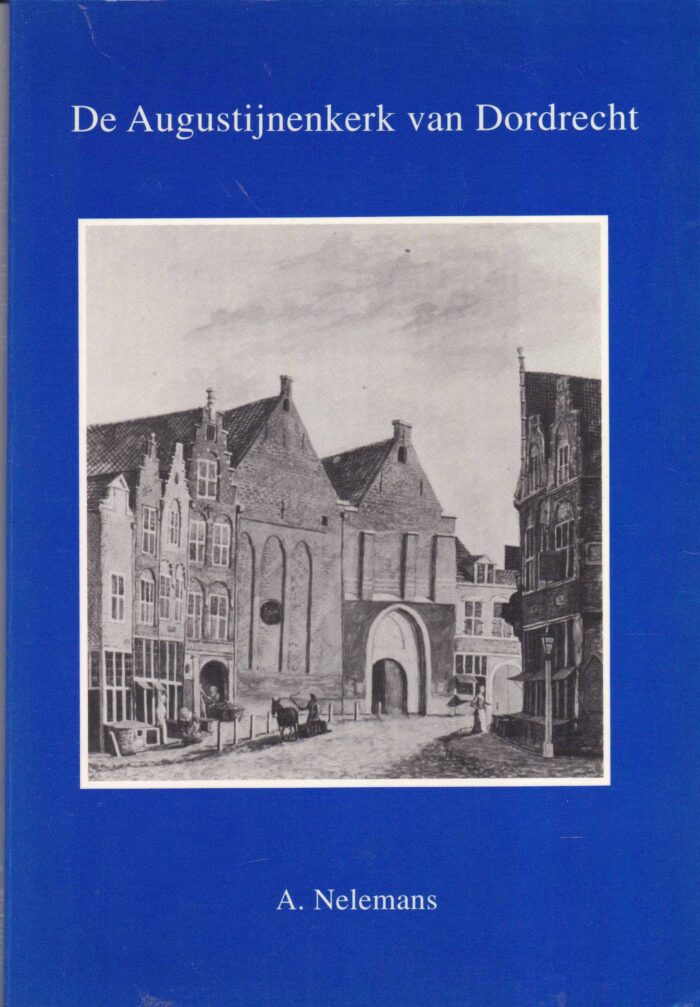 Nelemans, A.: De Augustijnenkerk van Dordrecht