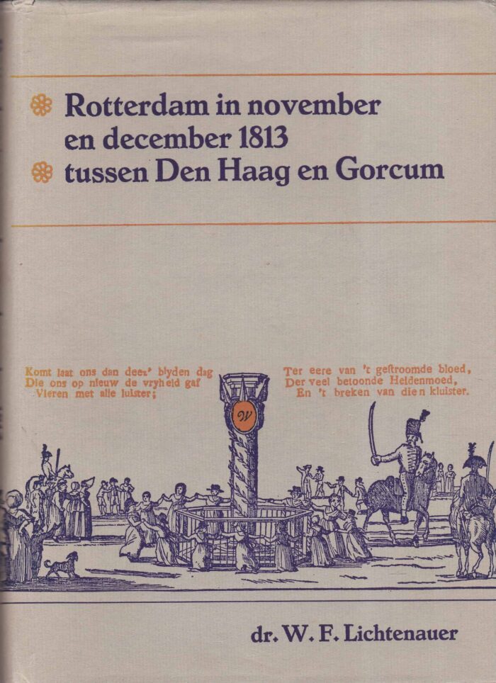 Lichtenauer, dr. W.F.: Rotterdam in november en december 1813 tussen Den Haag en Gorcum