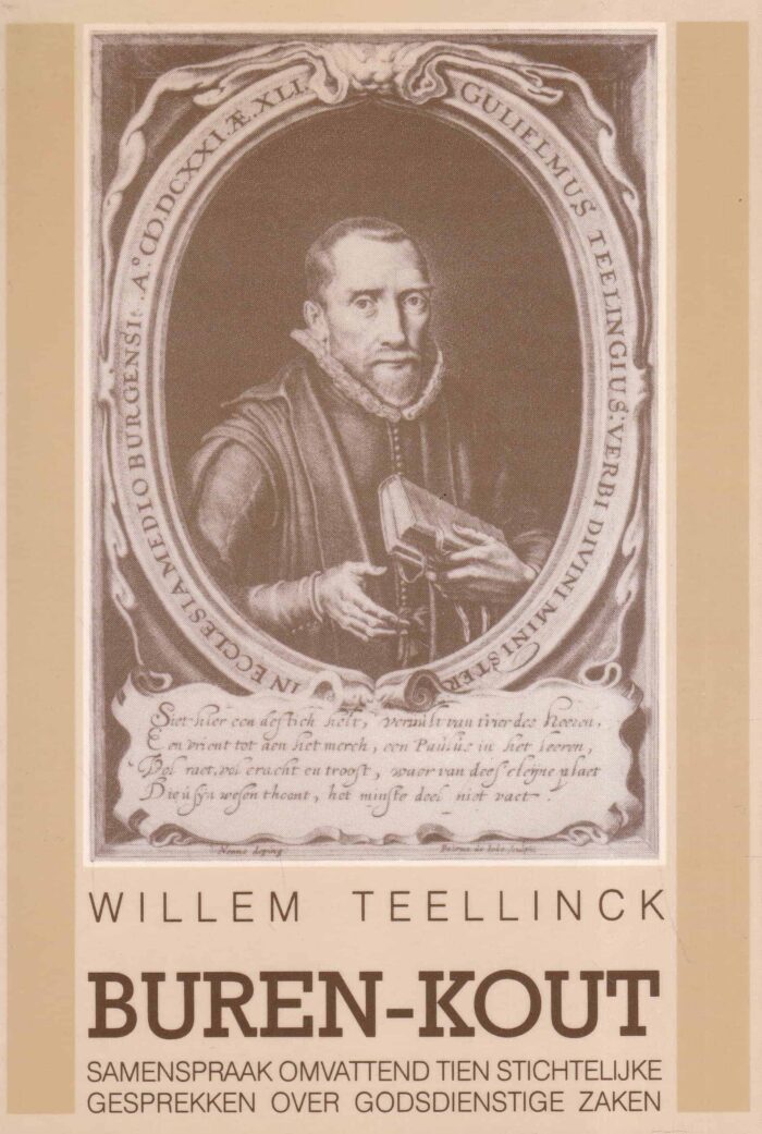 Teellinck, Willem, Buren-kout. Samenspraak omvattend tien stichtelijke gesprekken over godsdienstige zaken