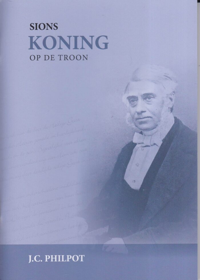 Philpot, J.C.: Sions Koning op de troon