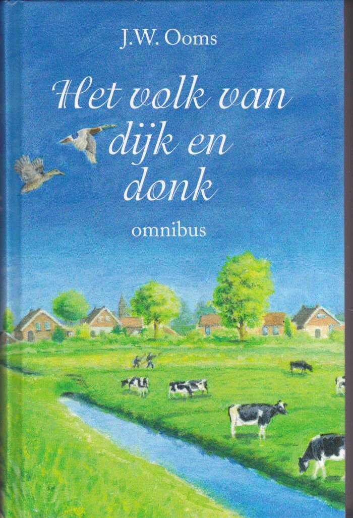Ooms, J.W.: Het volk van dijk en donk omnibus