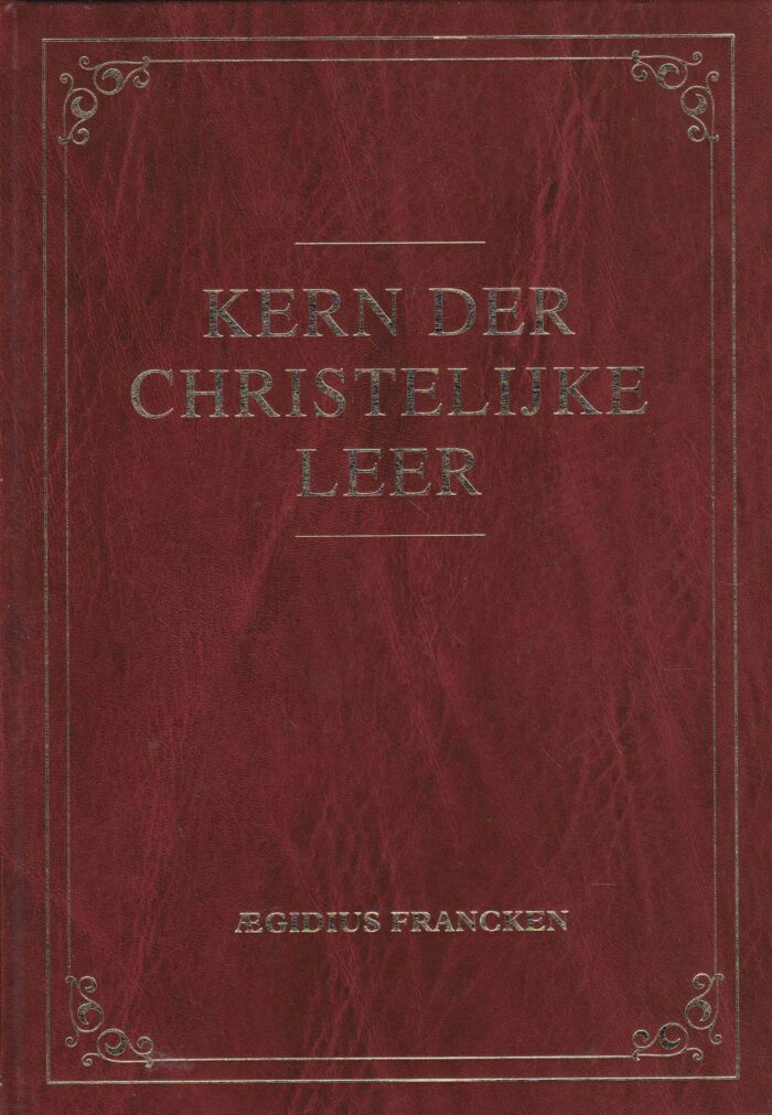 Francken,Aegidius: Kern der Christelijke leer
