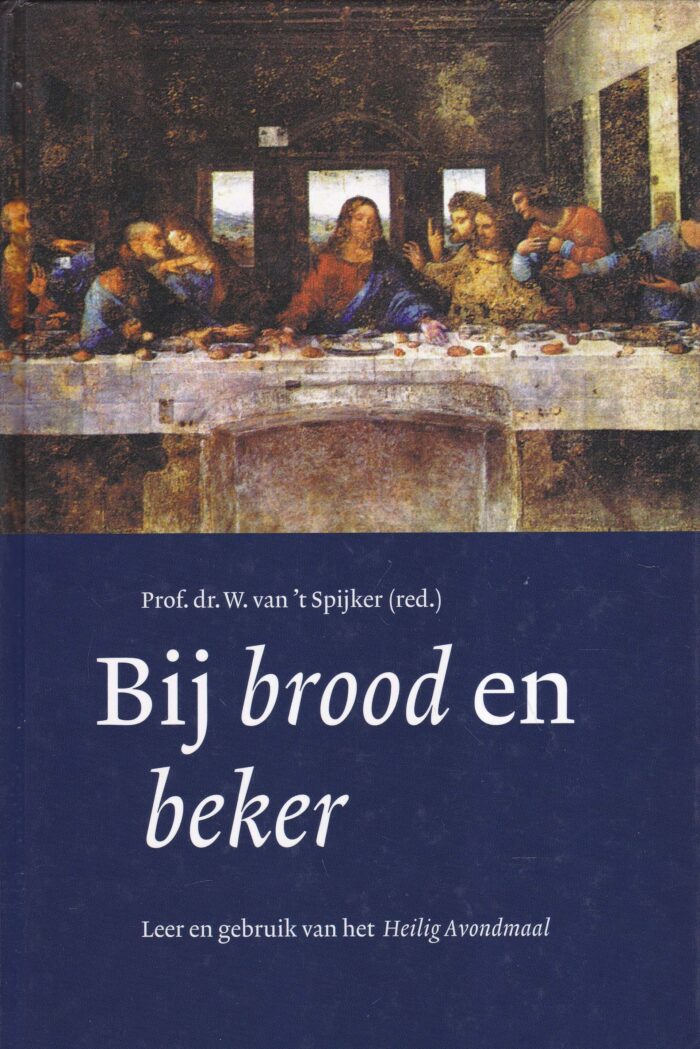 Spijker, Prof. dr. W. van 't: Bij brood en beker