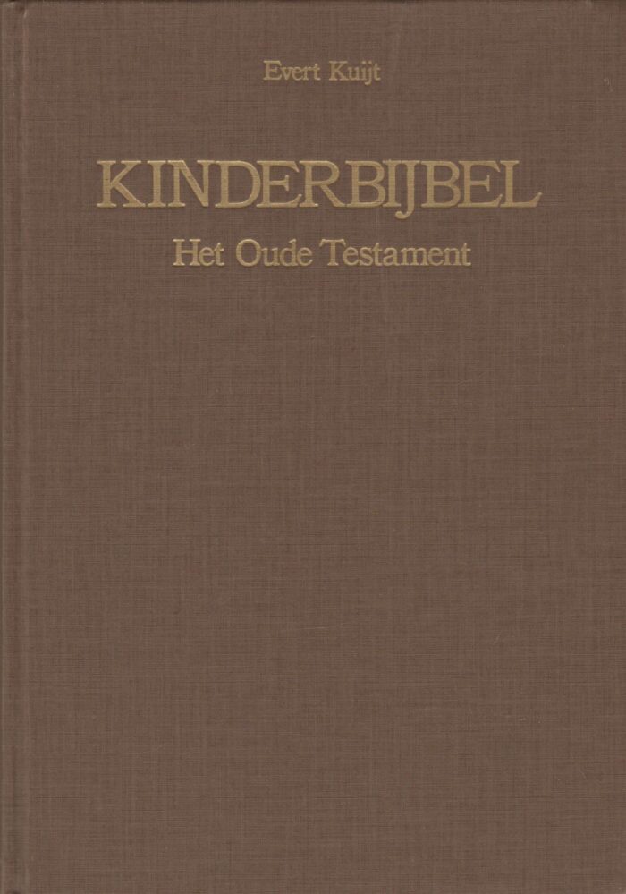 Kuijt, Evert: Kinderbijbel. Het OT en NT in 2 delen