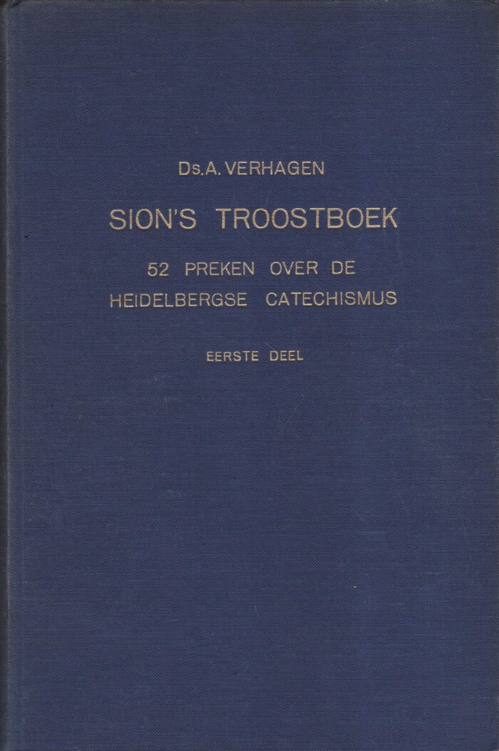 Verhagen, ds. A.: Sions's troostboek. 52 preken over de Heidelbergse Catechismus