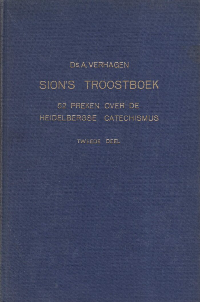 Verhagen, ds. A.: Sions's troostboek. 52 preken over de Heidelbergse Catechismus - Afbeelding 2