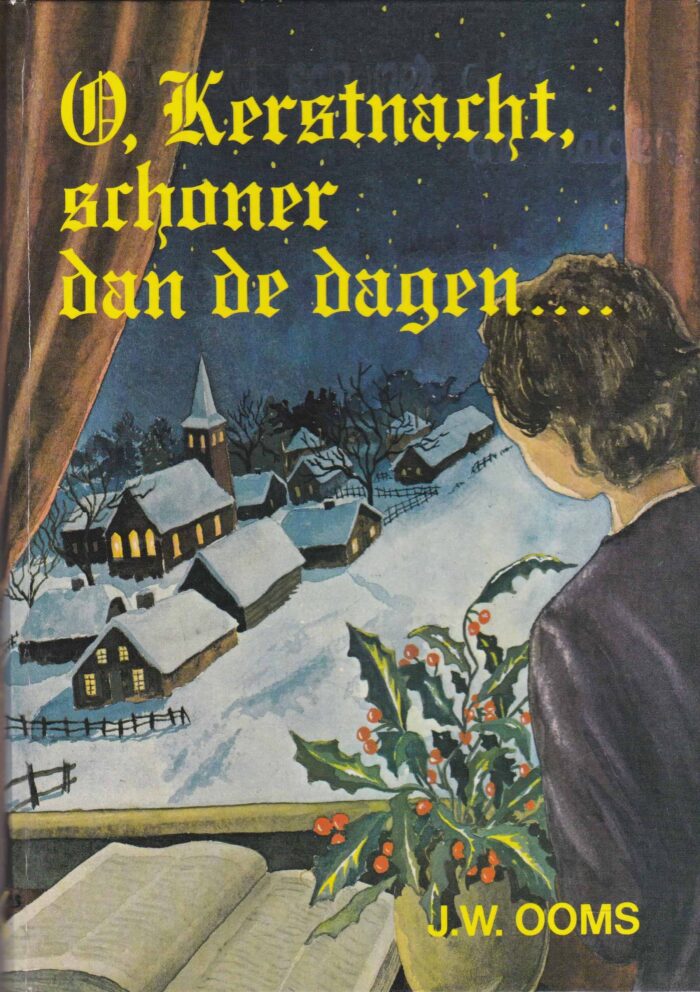 Ooms, J.W.: O, Kerstnacht, schoner dan de dagen....