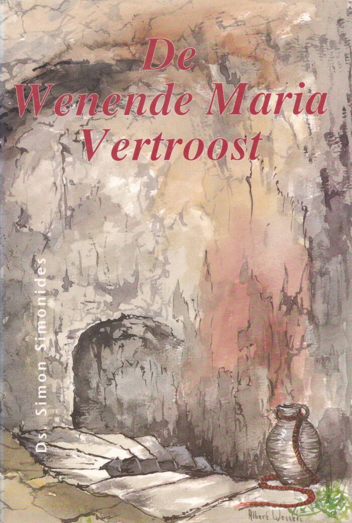 Simonides, ds. Simon: De wenende Maria Vertroost