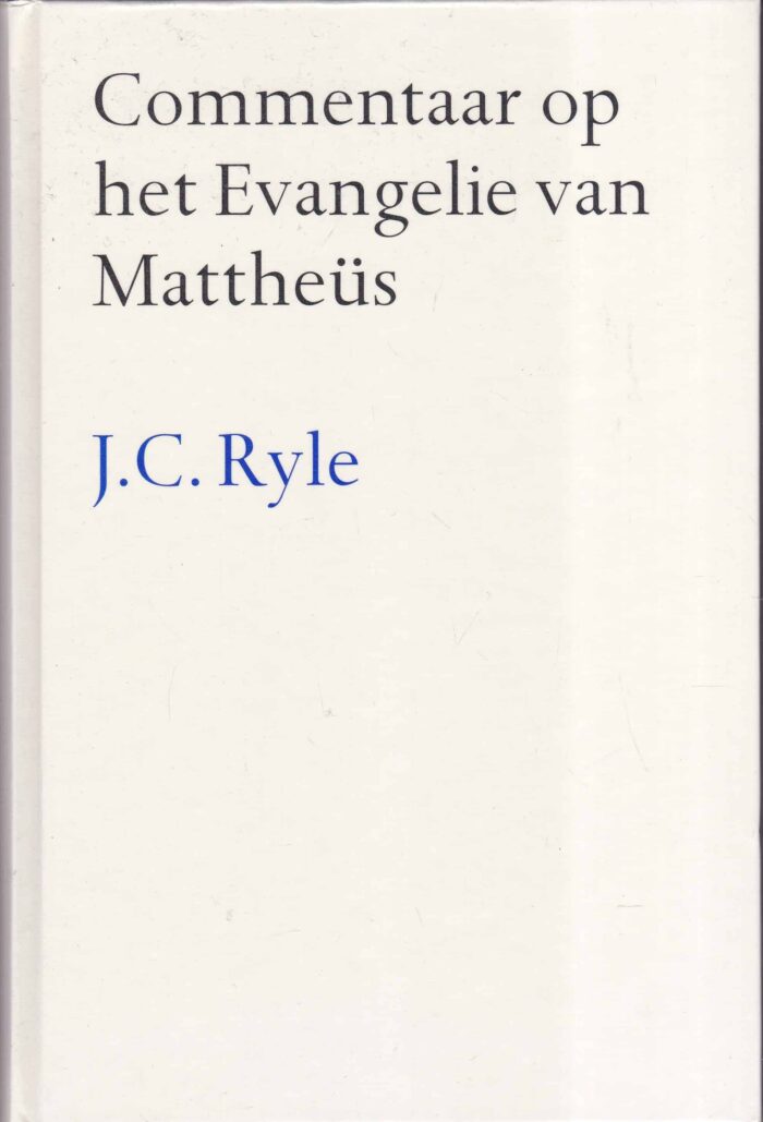 Ryle, J.C.: Commentaar op het Evangelie van Mattheus