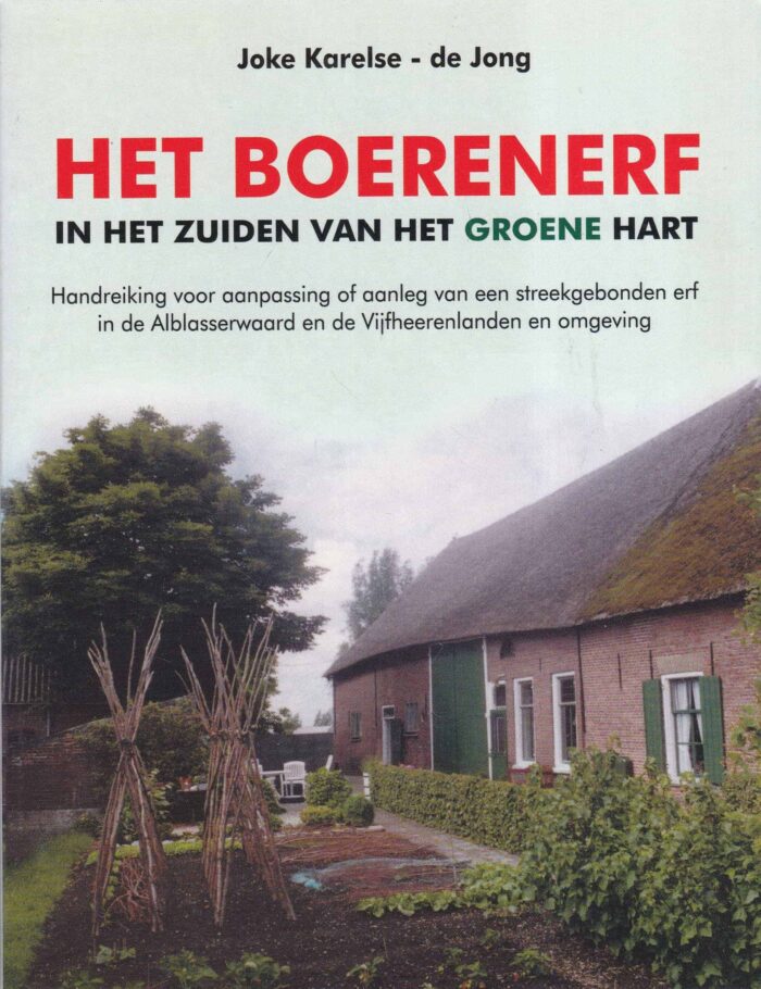 Karelse-de Jong, Joke: Het boerenerf in het zuiden van het Groene Hart