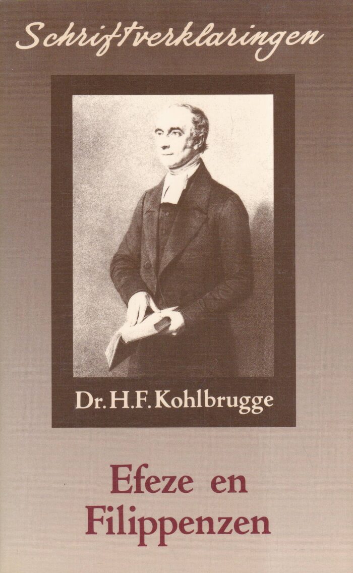 Kohlbrugge, dr. H.F.: Schriftverklaringen Efeze en Filippenzen