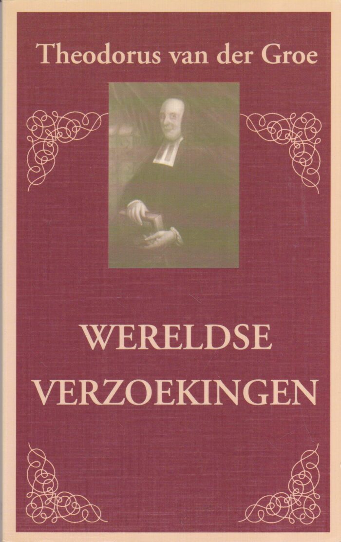 Groe, Th. van der: Wereldse verzoekingen