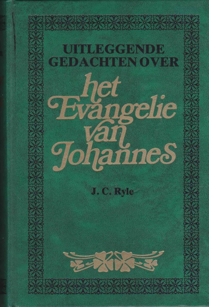 Ryle, J.C.: Uitleggende gedachten over het Evangelie van Johannes