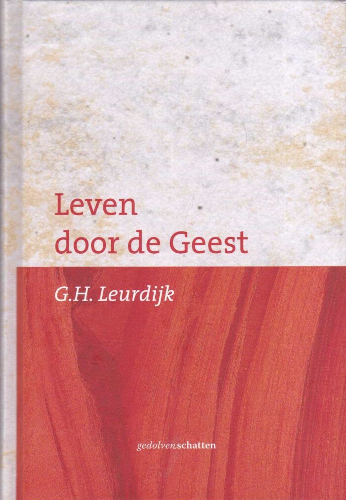 Leurdijk, G.H.: Leven door de Geest