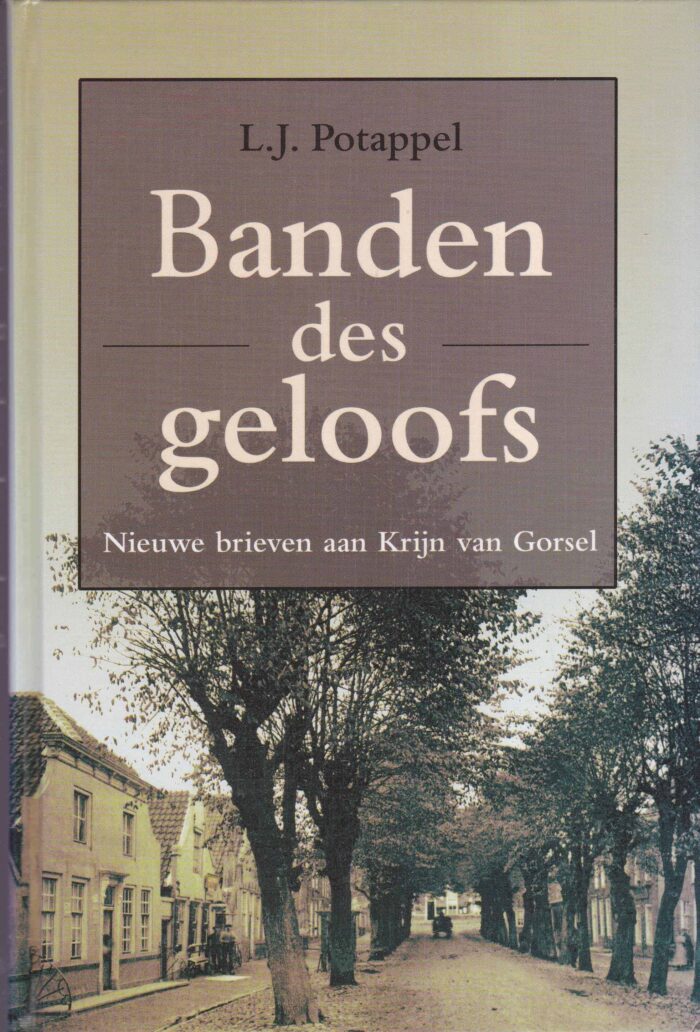 Potappel, L.J.: Banden des geloofs. Nieuwe brieven aan Krijn van Gorsel