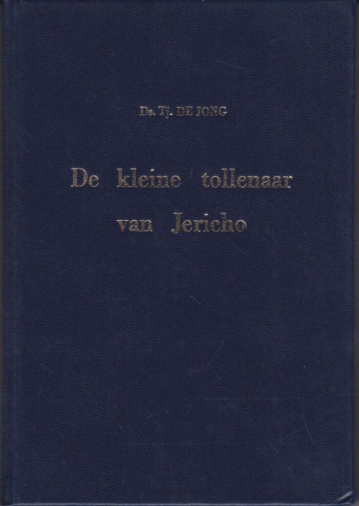 Jong, ds. Tj. de: De kleine tollenaar van Jericho