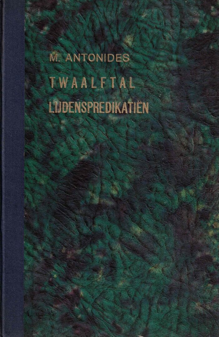 Antonides, ds. Meinardus: Twaalftal uitgezochte lijdenspredikatien