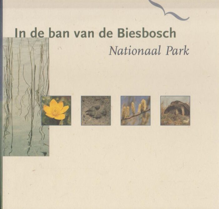 In de ban van de Nationaal Park de Biesbosch .