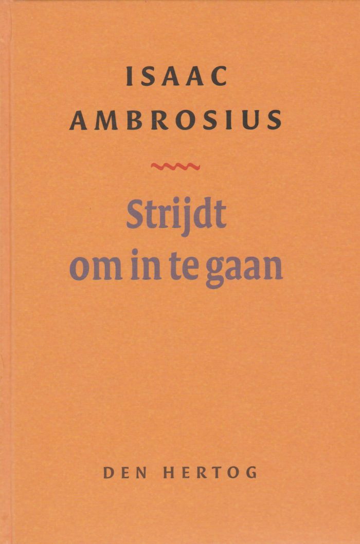 Ambrosius, Isaac: Strijdt om in te gaan