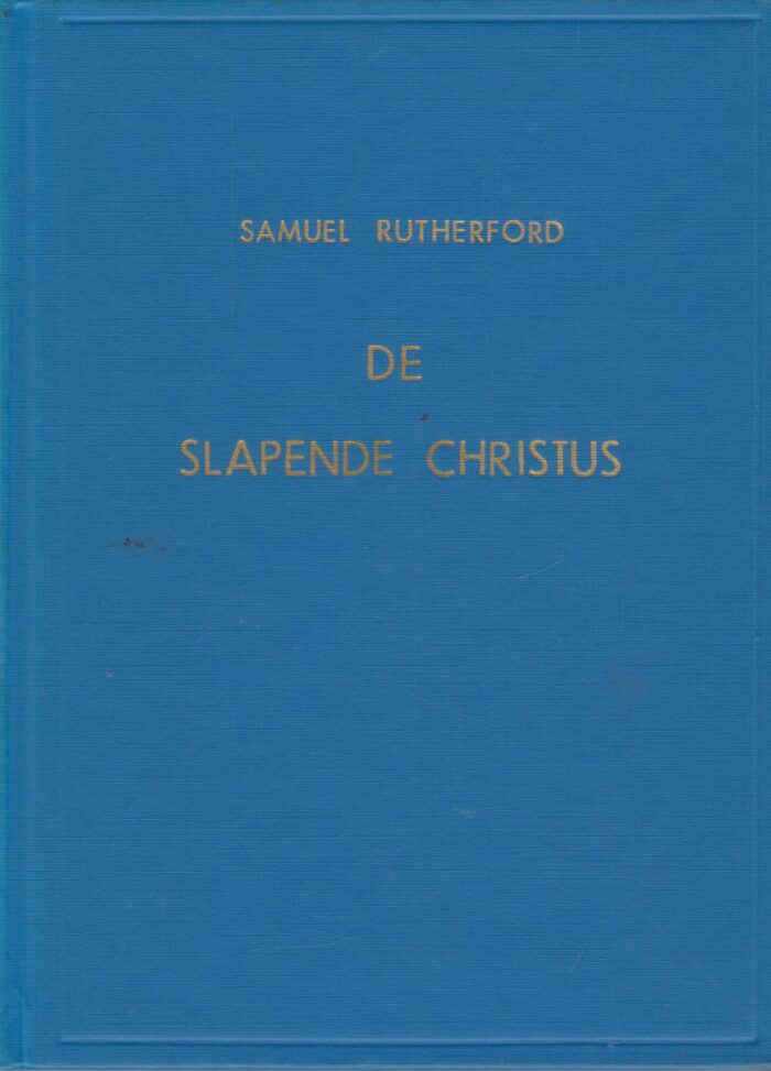 Rutherford, Samuel: De slapende Christus