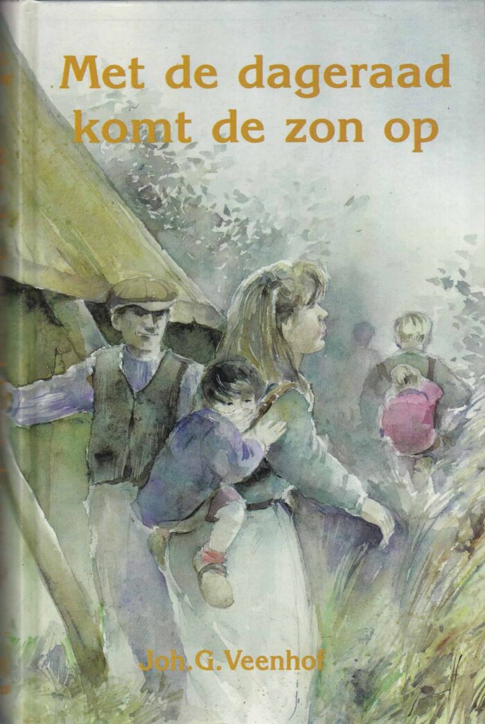 Veenhof, Joh. G.: Met de dageraad komt de zon op