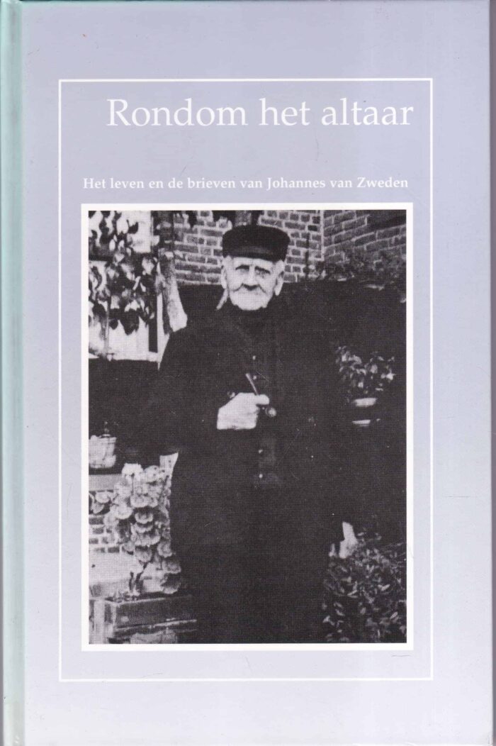 Westerbeke, Joh.: Rondom het altaar. Het leven en de brieven van Johannes van Zweden