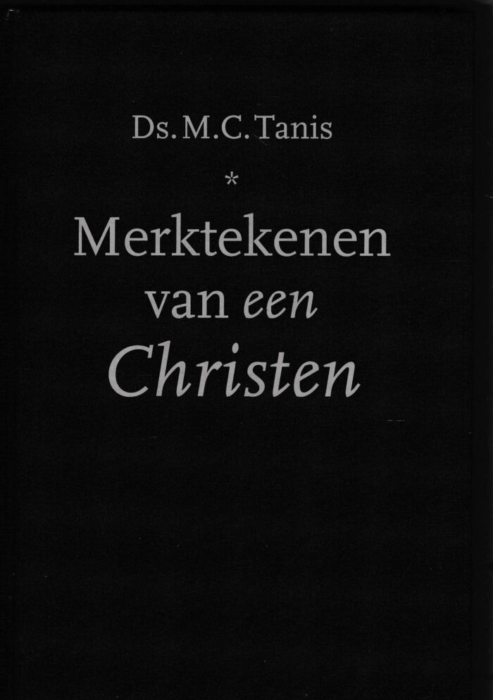 Tanis, ds. M.C.: Merktekenen van een Christen