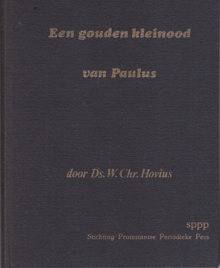 Hovius, ds. W.Chr.: Een gouden kleinood van Paulus