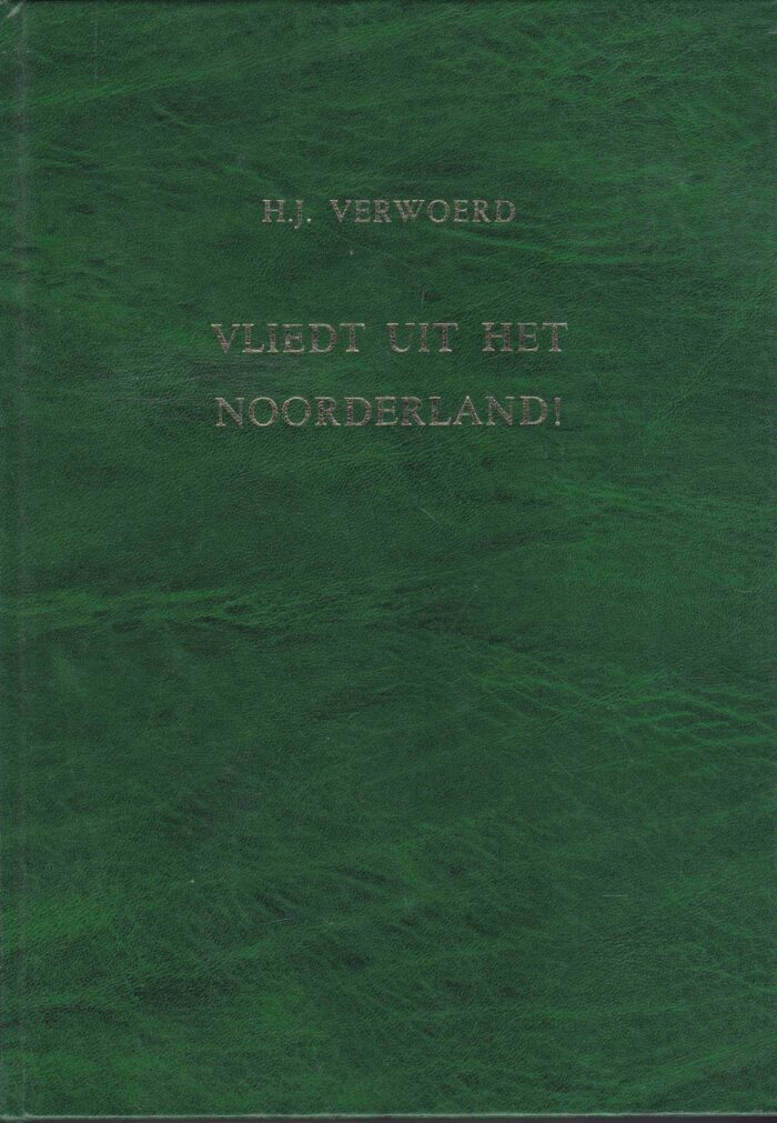 Verwoerd, H.J.: Vliedt uit het Noorderland! Een uitgebreide verklaring van het boek Opendbaring