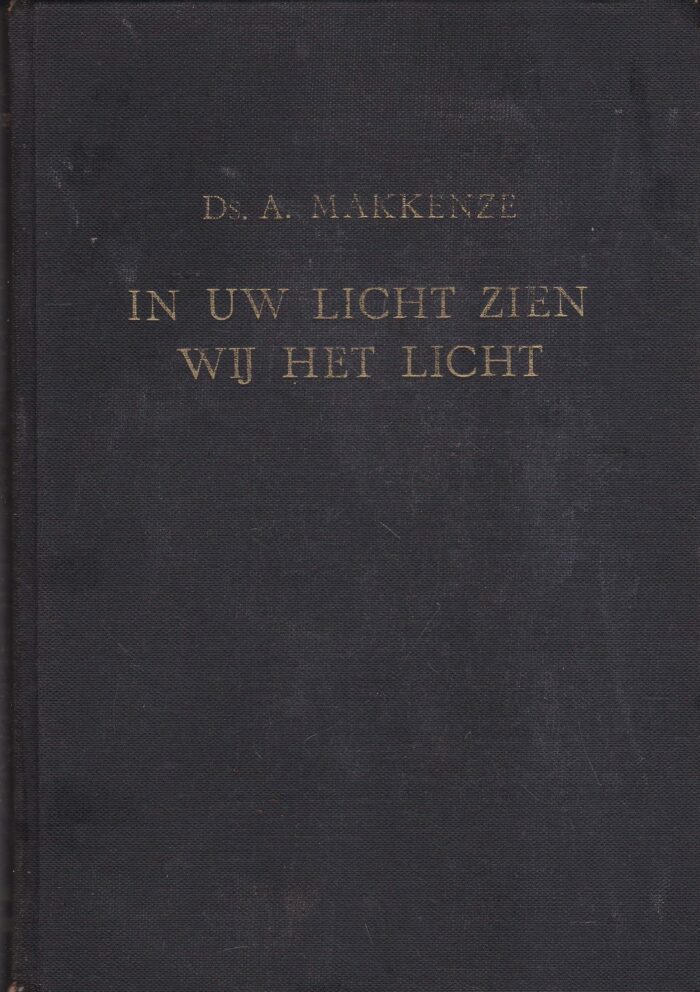Makkenze, ds. A.: In Uw licht zien wij het licht