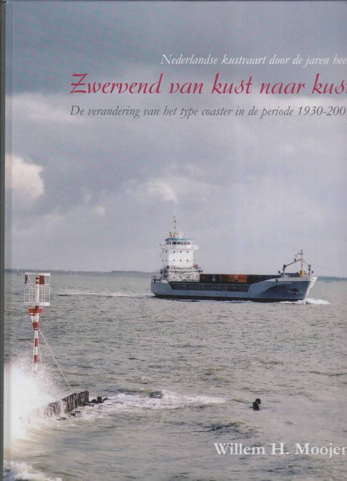 Moojen, Willem H.: Zwervend van kust naar kust. De verandering van het type coaster in de periode 1930-2005