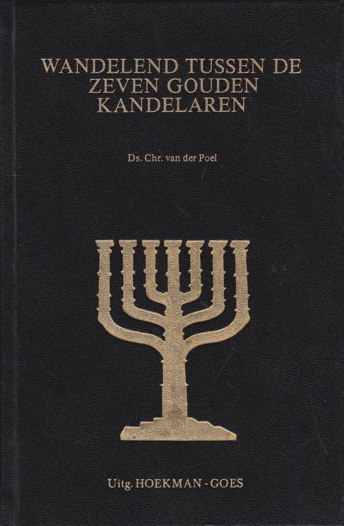 Poel, ds. Chr. van der: Wandelend tussen de zeven gouden kandelaren (12 preken)