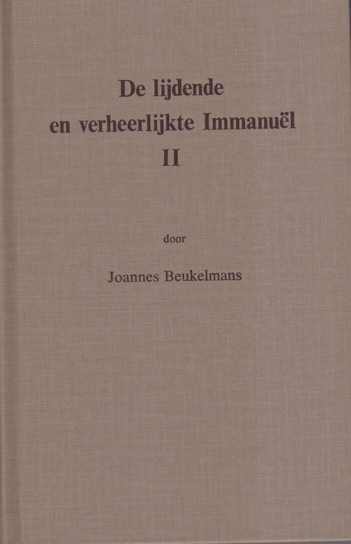 Beukelman, J.: De lijdende en verheerlijkte Immanuel 2 10 lijdenspredikaties