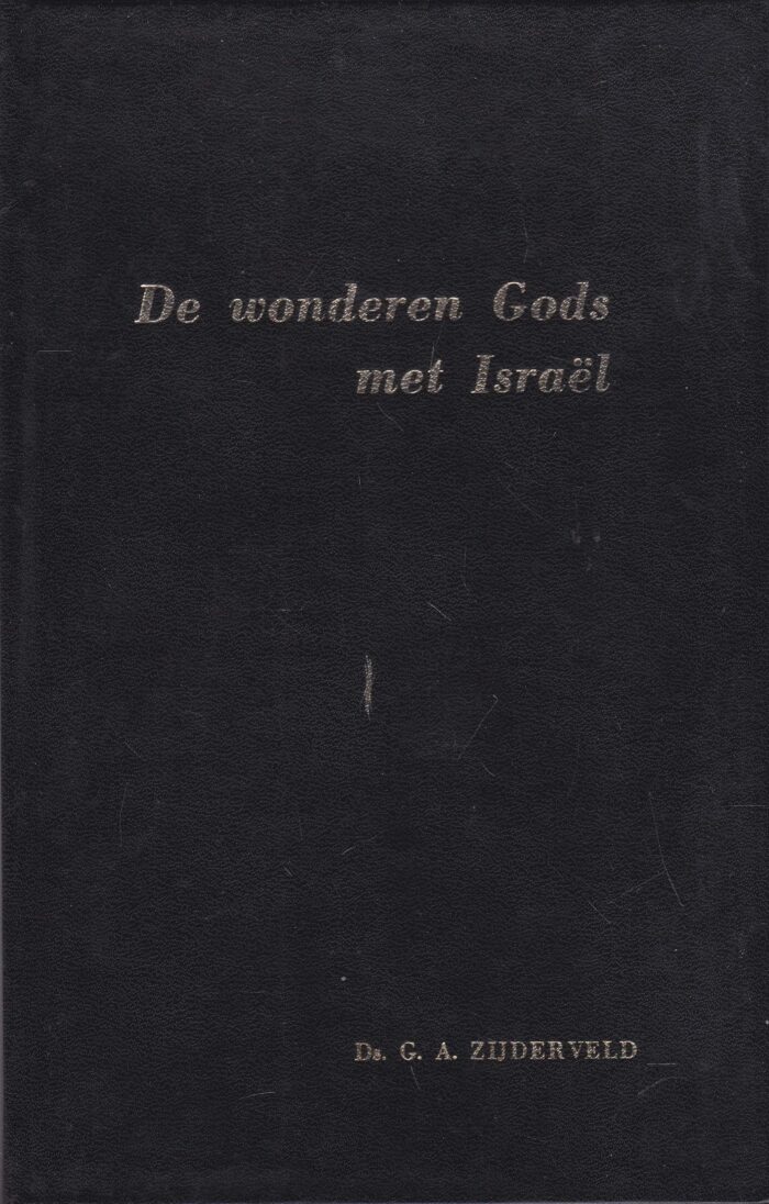 Zijderveld, ds. G.A.: De wonderen Gods met Israel (2 preken)