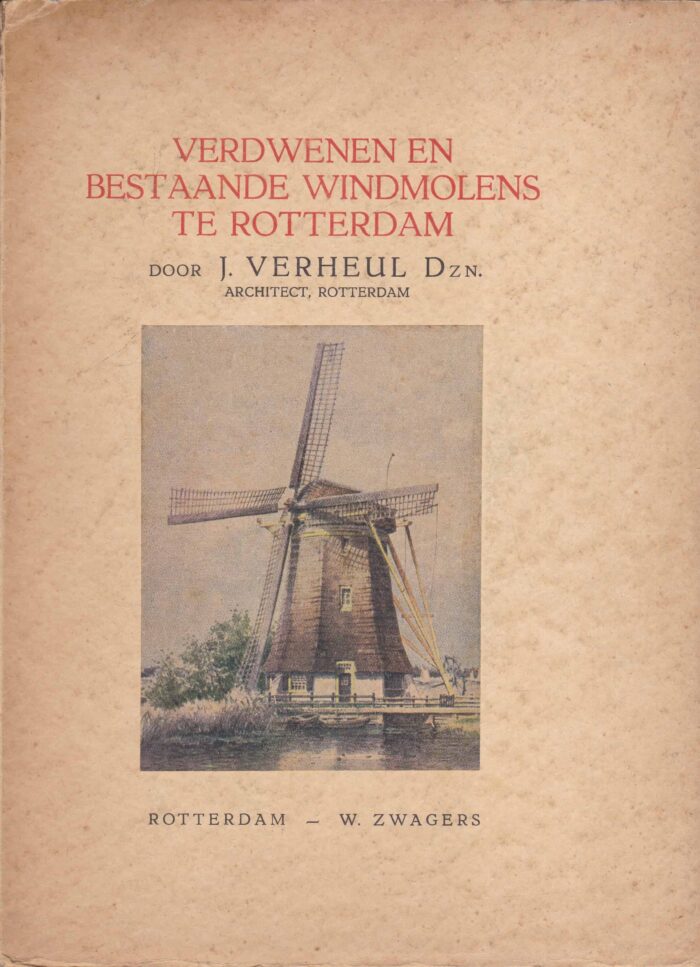 Verheul, J Dzn.: Verdwenen en bestaande windsmolens te Rotterdam