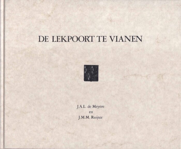 Meyere, J.A.L. de: De Lekpoort te Vianen