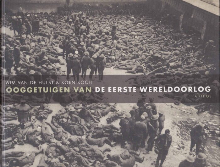 Hulst, Wim van de: Ooggetuigen van de Eerste Wereldoorlog