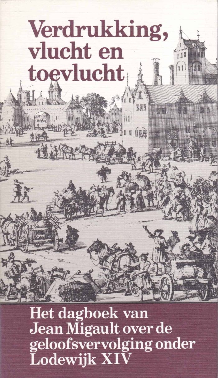 Meyjes, G.H.M. Posthumus: Verdrukking, vlucht en toevlucht. Het dagboek van Jean Migault over de geloofsvervolging onder Lodewwijk XIV
