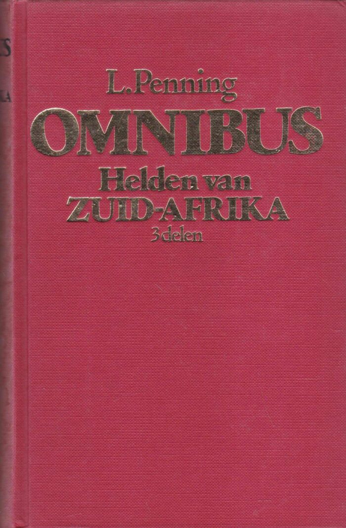 Penning, L.: Omnibus helden van Zuid-Afrika. De helden van Zuid-Afrika, De scherpschutters van Zuid-Afrika en De ruiters van Zuid-Afrika