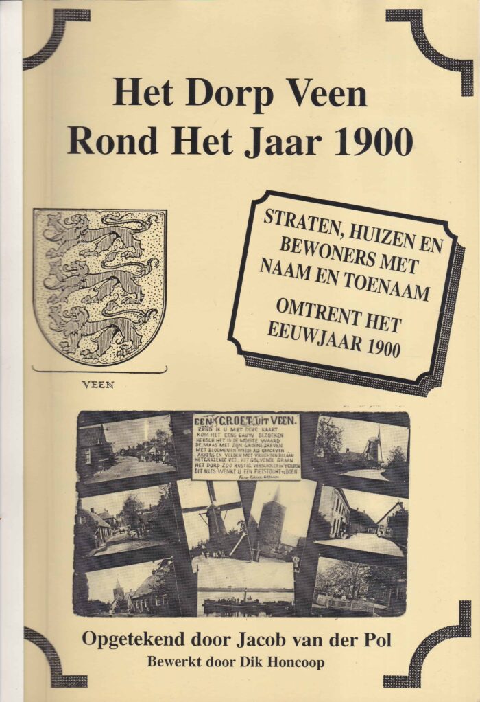 Pol, Jacob van der: Het dorp Veen rond het jaar 1900. Bewerkt door Dik Honcoop