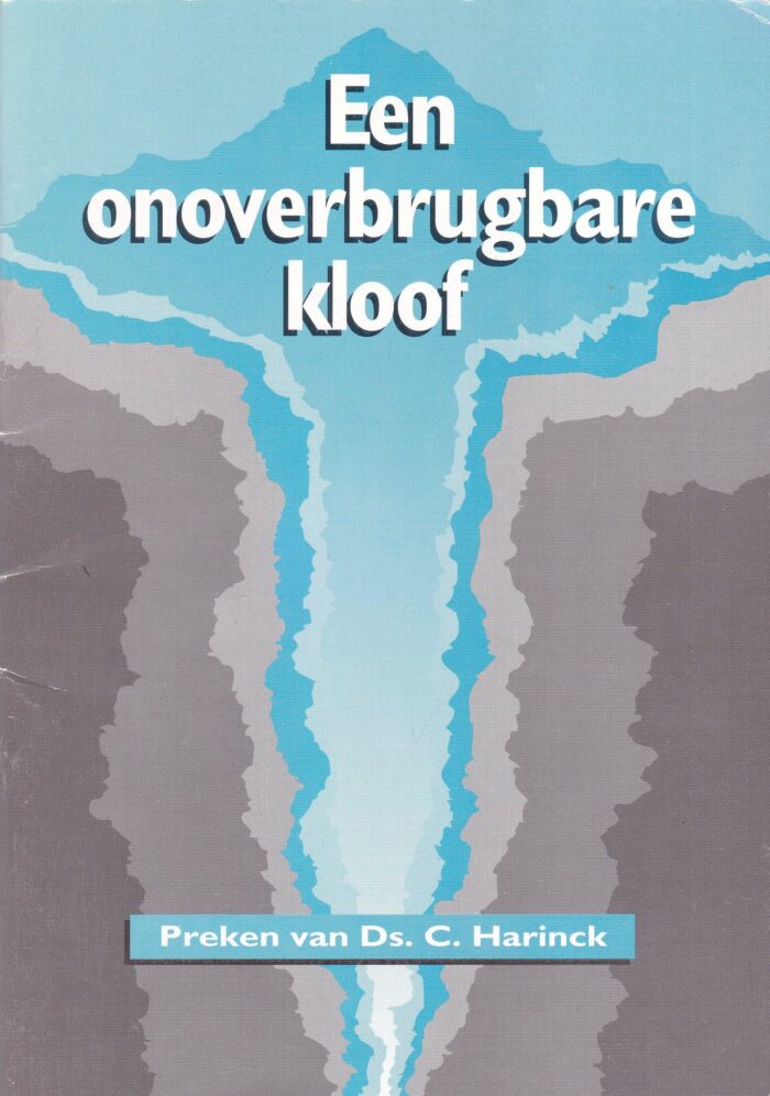 Harinck, ds. C.: Een onoverbrugbare kloof