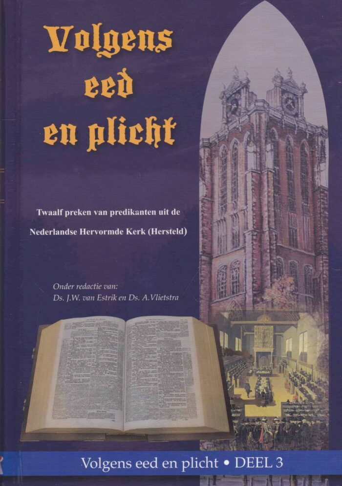 Estrik, ds. J.W. van e.a.: Volgens eed en plicht 3. Twaalf preken van predikanten uit de Nederlandse Hervormde Kerk (hersteld)