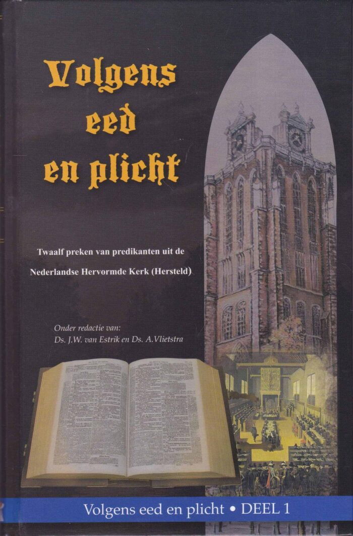 Estrik, ds. J.W. van e.a.: Volgens eed en plicht 1