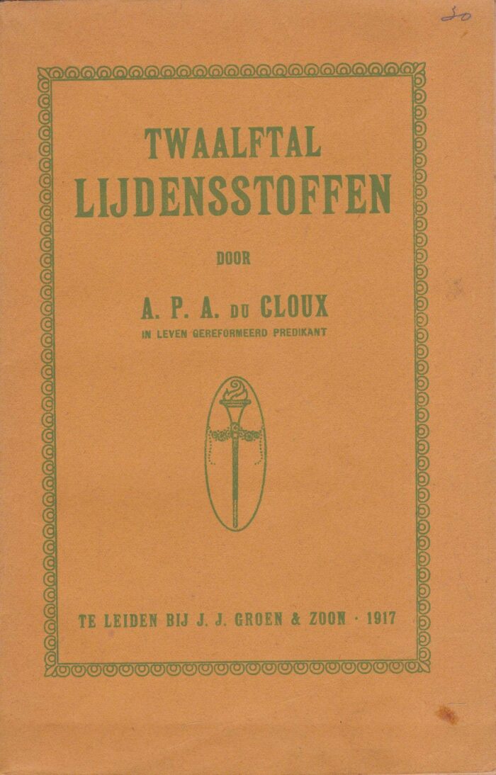 Cloux, ds. A.P.A. du: Twaalftal lijdensstoffen