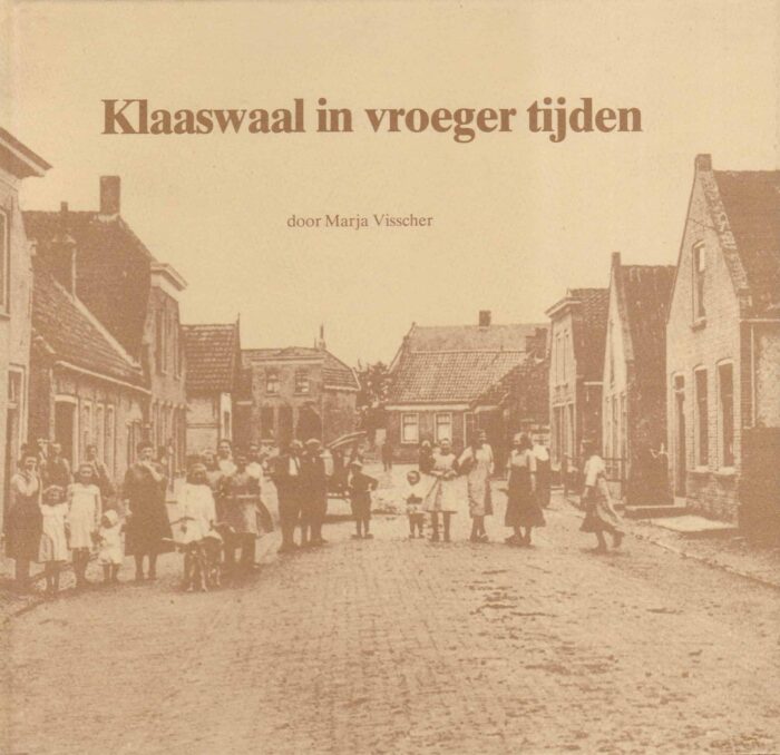 Visscher, Marja: Klaaswaal in vroeger tijden