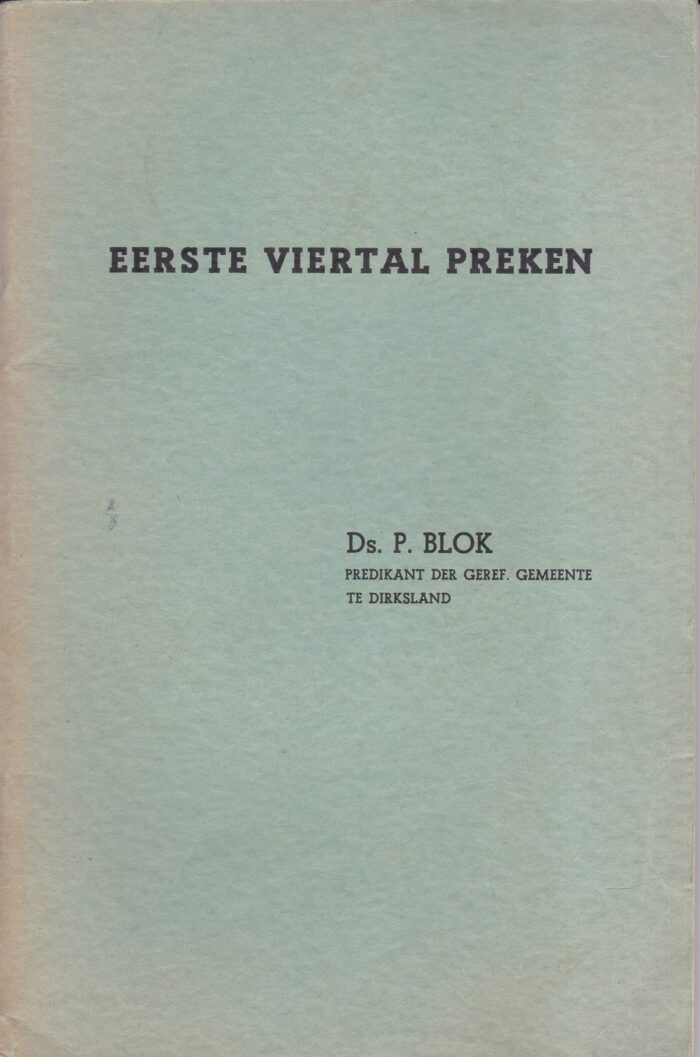 Blok, ds. P.: Eerste viertal preken