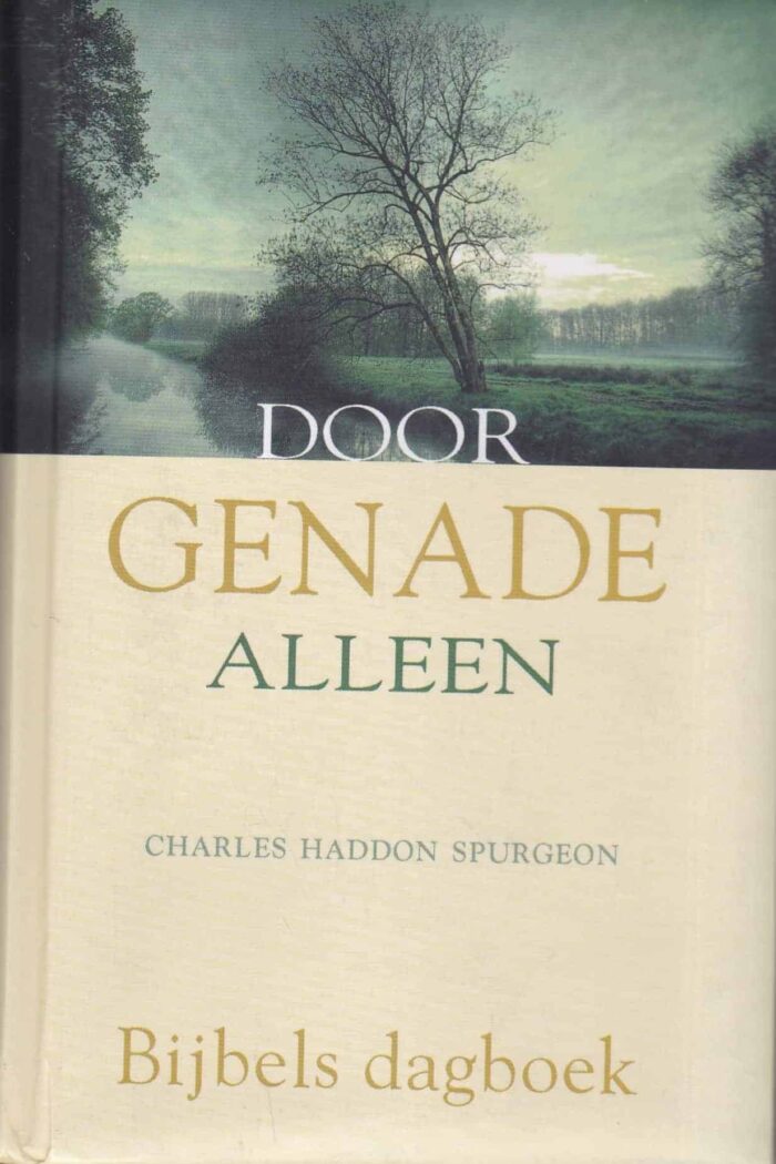 Spurgeon, C.H.: Door genade alleen. Bijbels dagboek