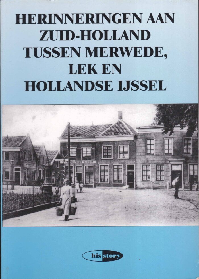 Herinneringen aan Zuid-Holland tussen Merwede, Lek en Hollandse IJssel
